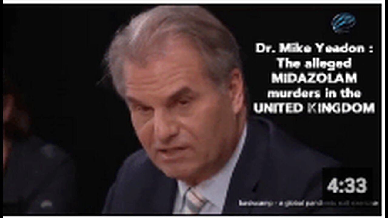 "Alleged Midazolam Murders in the UK: A Discussion with Dr. Mike Yeadon"