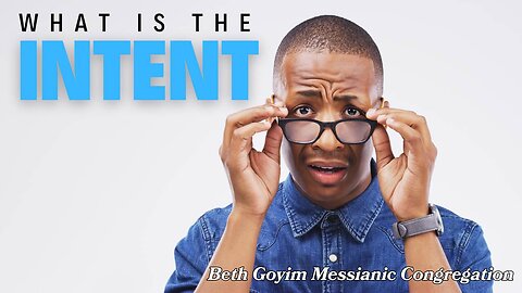 BGMCTV MESSIANIC LESSON 1070 WHAT IS THE INTENT?