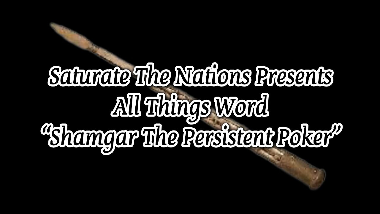 All Things Word: "Shamgar The Persistent Poker"