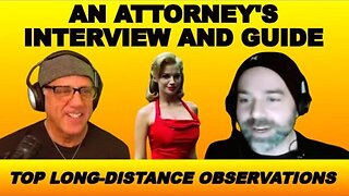 An Attorney's Interview and Guide to the Top Long-Distance Observations ‪@tabooconspiracy‬ ‪@DITRH