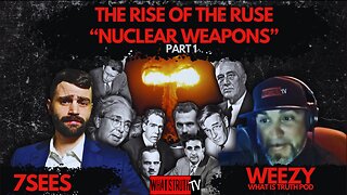 Rise of the Ruse " Nuclear Weapons " Part One | 7Sees
