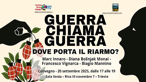 Convegno: «GUERRA CHIAMA GUERRA» Trieste, 20/9/25. Marc Innaro, Diana Bosnjak, Francesco Vignarca