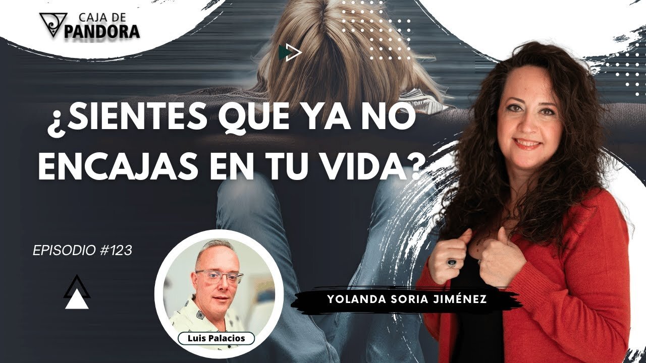 ¿SIENTES QUE YA NO ENCAJAS EN TU VIDA? con Yolanda Soria