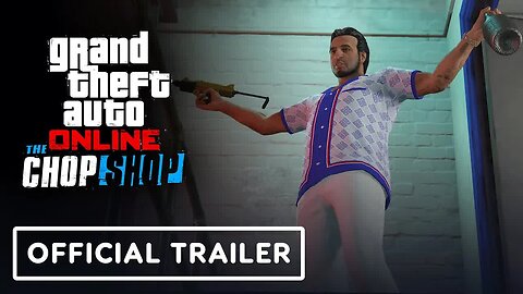GTA Online - The Chop Shop - Official Launch Trailer