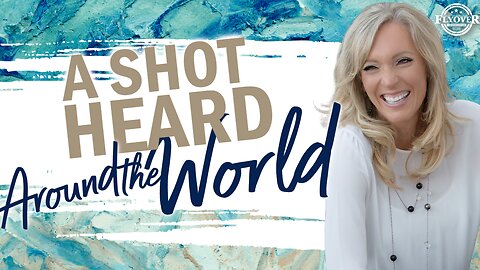 Prophecies | A Shot Heard Around The World -The Prophetic Report with Stacy Whited