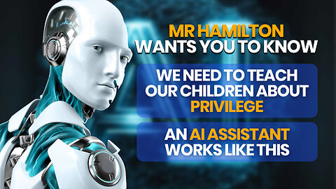 Mr. Hamilton Wants You to Know: Teaching OUR Children About Privilege & How AI Assistants Work.