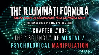 The Illuminati Formula: Chapter #09 - The 'Science' of Psychological & Mental Manipulation