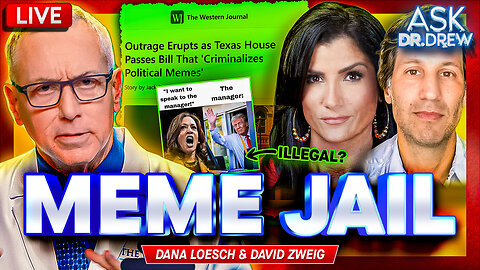 Dana Loesch: Insane Texas Law Threatens To JAIL Political Meme Posters & Criminalize Parody (Up To A YEAR In Jail) w/ David Zweig – Ask Dr. Drew