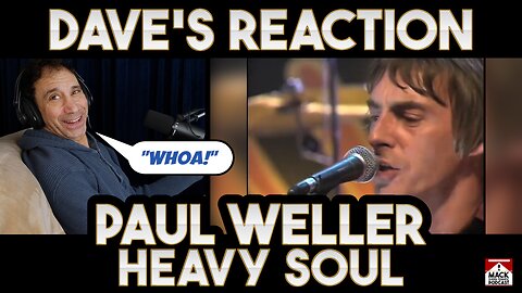 Dave's Reaction: Paul Weller — Heavy Soul
