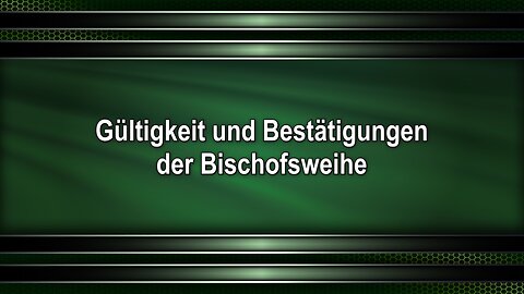 Gültigkeit und Bestätigungen der Bischofsweihe