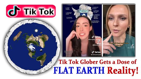 Tik Tok Glober Gets a Dose of FLAT EARTH Reality!