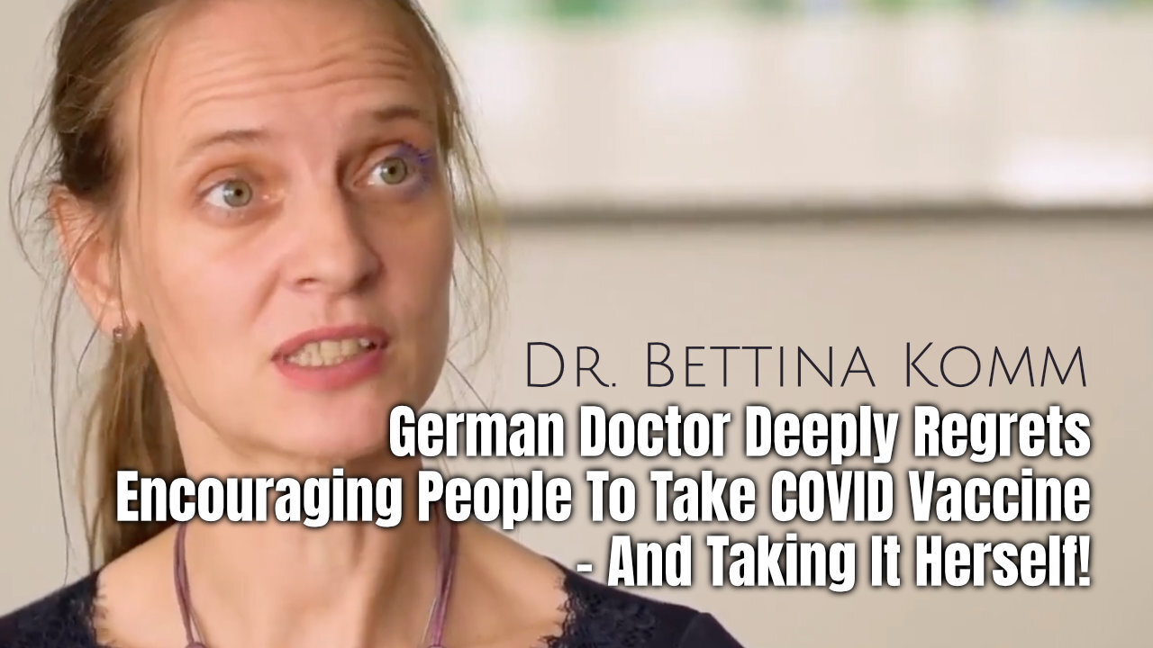 German Doctor Deeply Regrets Encouraging People To Take COVID Vaccine - And Taking It Herself!