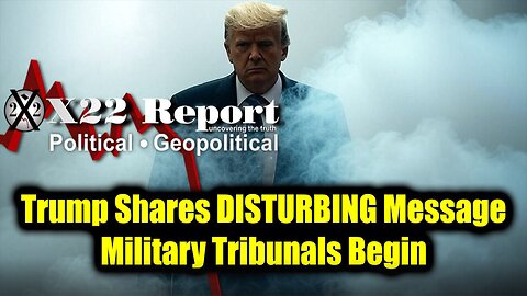 New X22 Report April 20 - Trump Shares DISTURBING Message, Military Tribunals Begin. Bannons War Room
