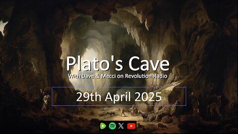Platos Cave - 29th April 2025