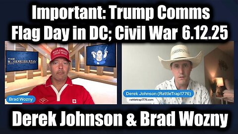Derek Johnson & Brad Wozny Important Today 6.12.25 - Flag Day in DC, Trump Comms, Can America Avoid [DS] Civil War?. Bannons War Room