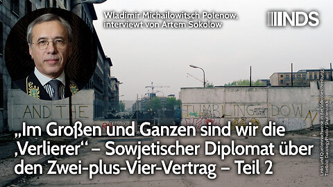 „Im Großen und Ganzen sind wir die Verlierer“ – Sowjetischer Diplomat über Zwei-plus-Vier-Vertrag