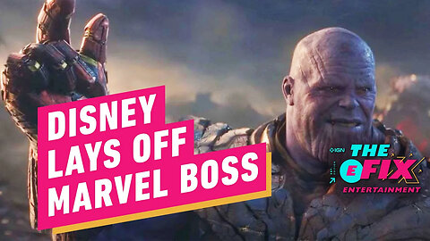 Disney Lays Off Marvel Entertainment Boss - IGN The Fix - Entertainment