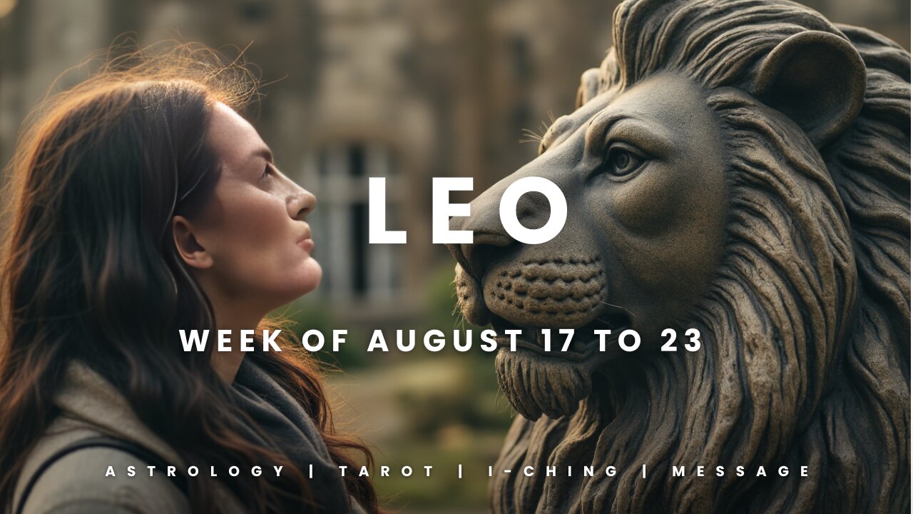 LEO Week of August 17 to 23