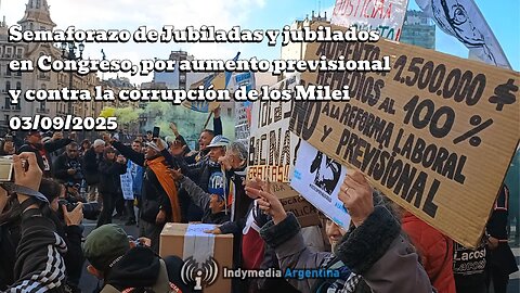 Semaforazo de Jubiladas y jubilados en Congreso, contra la corrupción de los Milei 03/09/2025