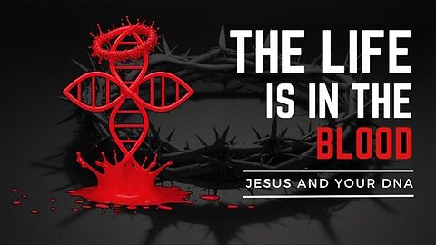 "Unveiling the Spiritual Connection: Jesus, Your DNA, and the Power in Blood"