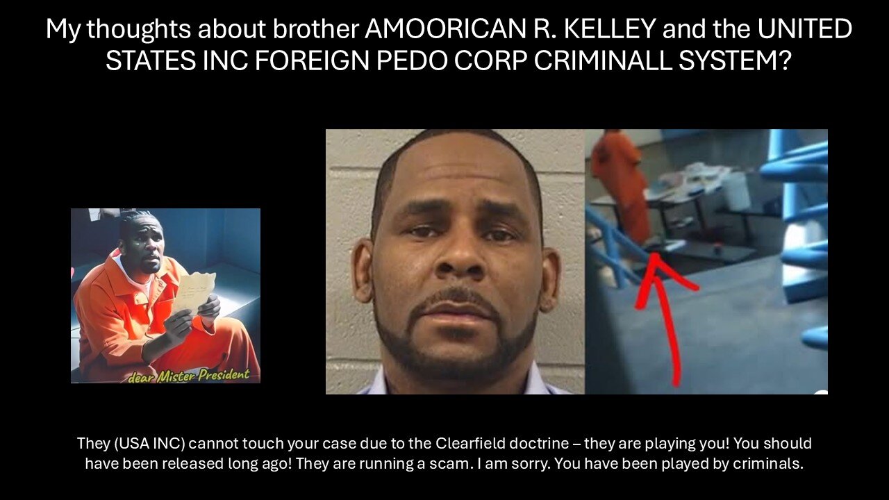 My thoughts about bro R. Kelley? He is being played by the USA INC FOREIGN PEDO like everyone else