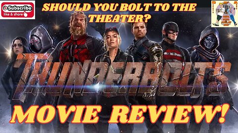 Thunderbolts Movie Review. Should you Bolt to the theater to see it?