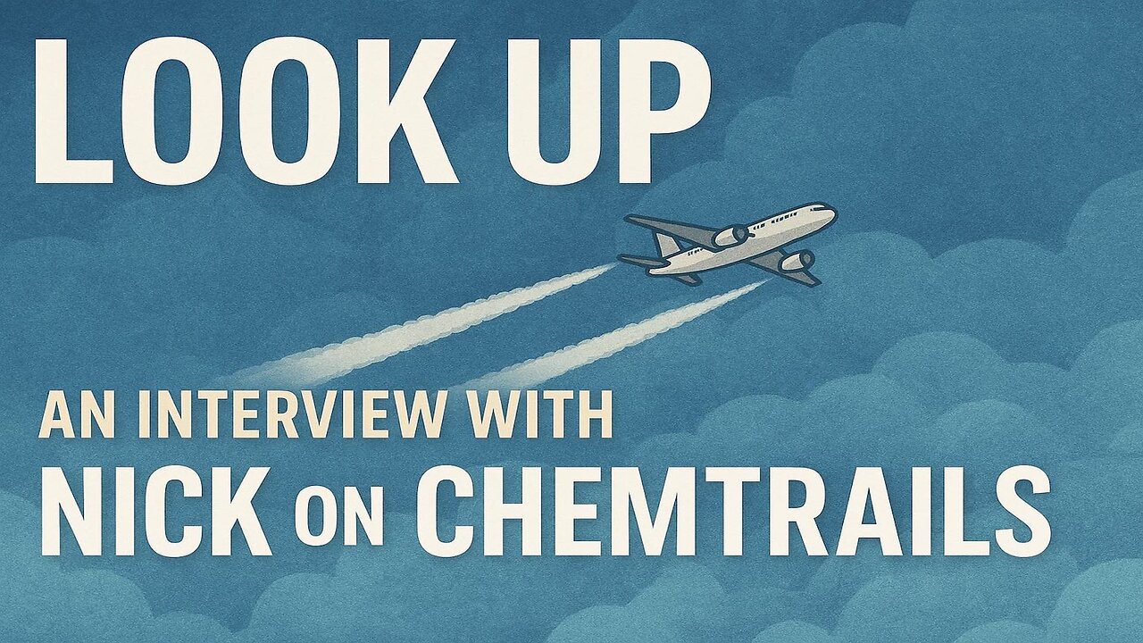 EP258: LOOK UP - An Interview with Nick on Chemtrails