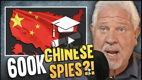 Glenn Beck ~ Is THIS Trump’s REAL reason for allowing 600k Chinese students into America?