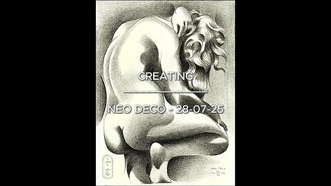 Creating Neo Deco - 28-07-25