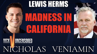 Lewis Herms Discusses Madness In California with Nicholas Veniamin