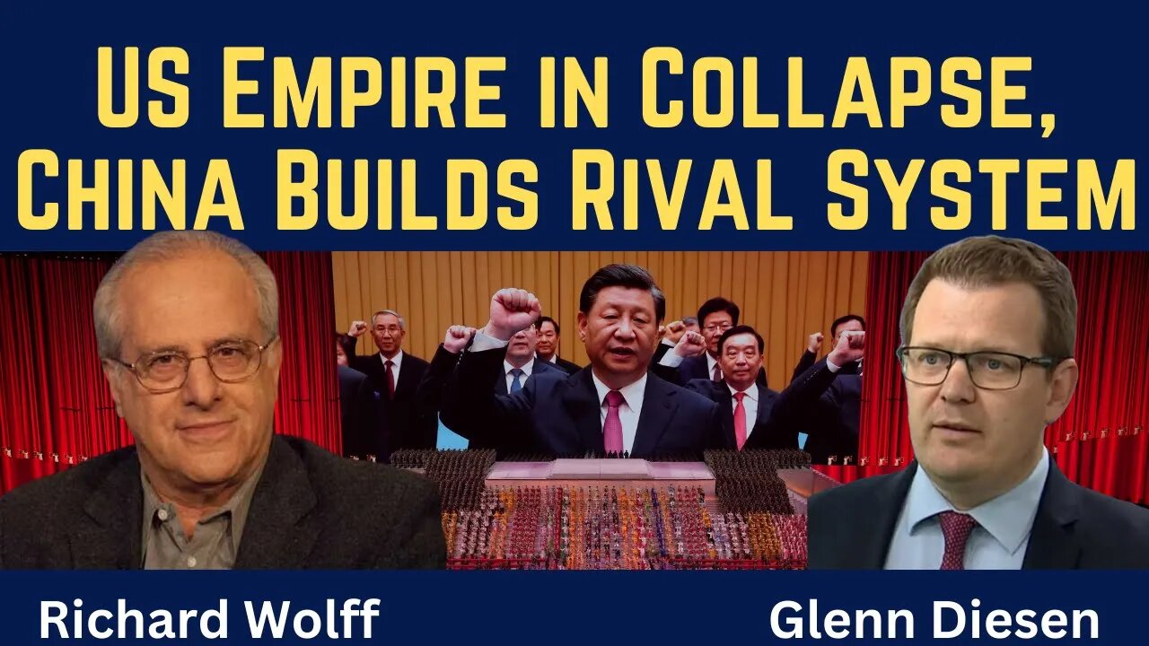 Richard Wolff: US Empire in Collapse, China Builds Rival System