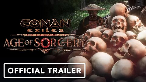 Conan Exiles - Age of Sorcery Chapter 2 - Official Launch Trailer