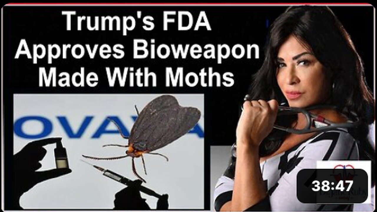 TRUMP KENNEDY FDA APPROVES NEW MOTH DNA BIOWEAPON
