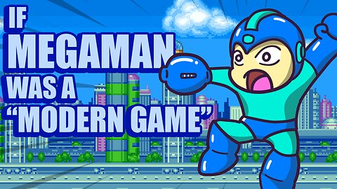 If Mega Man Was A MODERN GAME