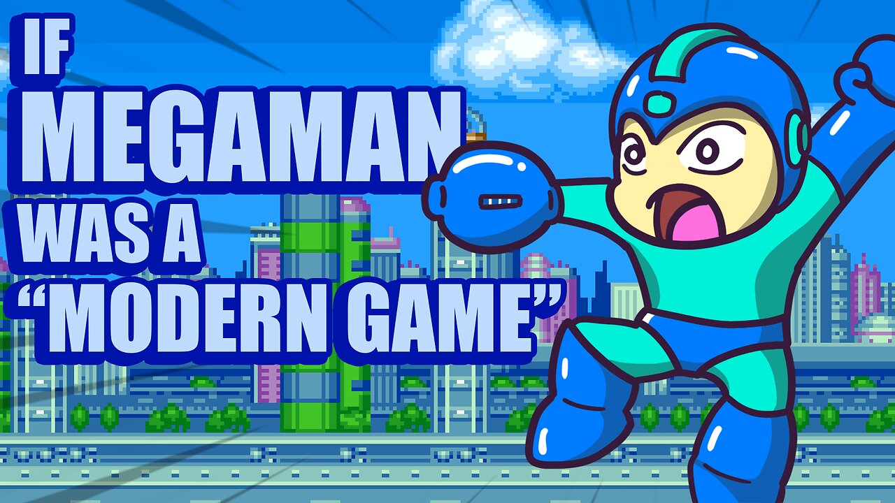 If Mega Man Was A MODERN GAME