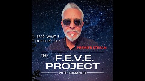 "THE F.E.V.E. PROJECT EP.10 WHAT IS OUR PURPOSE?"