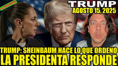 TRUMP: SHEINBAUM HACE LO QUE ORDENO! LA PRESIDENTA RESPONDE