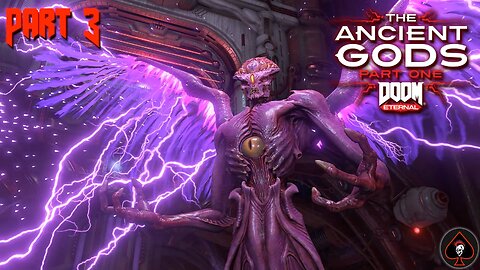 Doom Eternal (The Ancient Gods Part 1) Play Through - Part 3 (End Game)