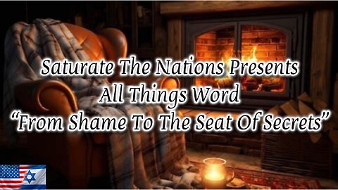 All Things Word- "From Shame To The Seat Of Secrets"