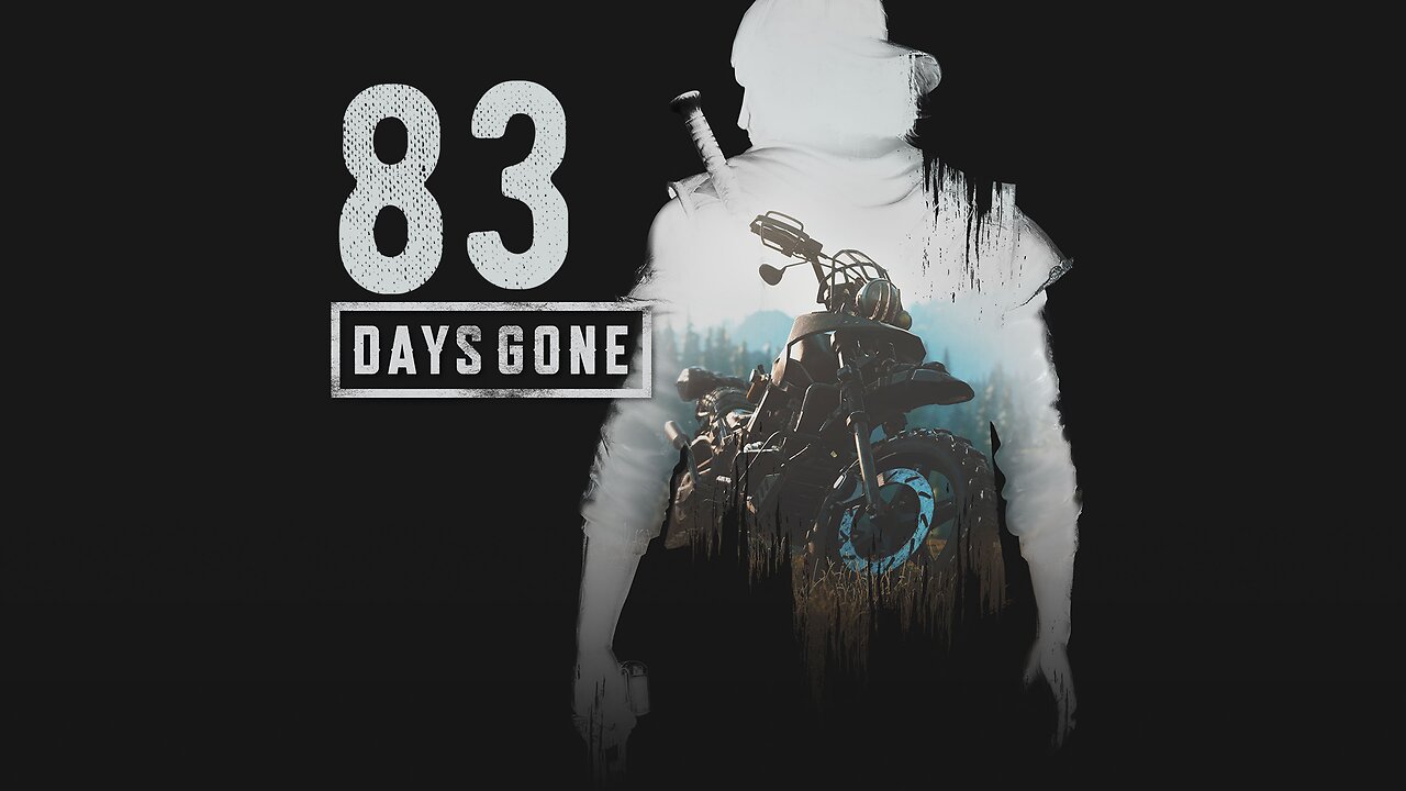 Days Gone 083 Keep Them Safe & Nose Down, They Feed Ya