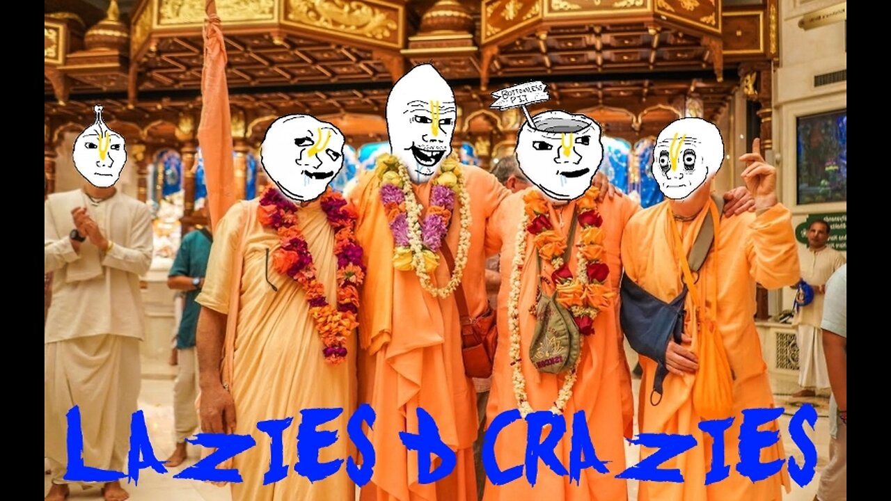 ISKCON THE SOCIETY OF LAZIES & CRAZIES