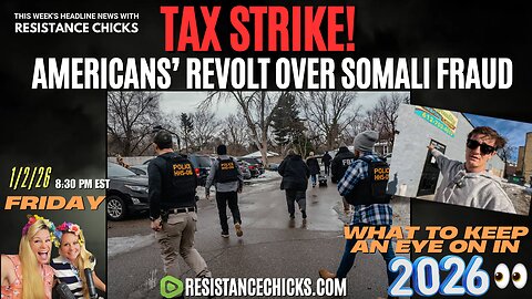 Tax Strike! Americans' Revolt Over Somali Fraud | What to Keep an Eye On In 2026 1/2/26