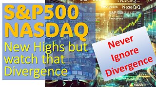 S&P500 & NASDAQ New Highs BUT watch that Divergence