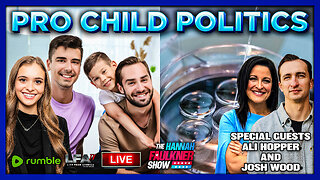 PRO CHILD POLITICS | LIVE WITH HANNAH FAULKNER 2.6.26 4PM