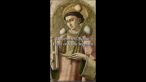 December 26 the Feast of Saint Stephen