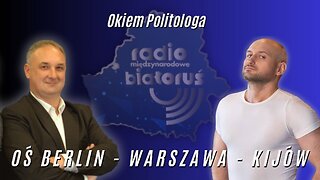 Oś Berlin - Warszawa - Kijów | Okiem Politologa