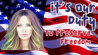 It's Our Duty To Preserve Freedom!