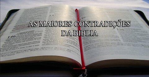 A Bíblia - Contradições e Atrocidades!