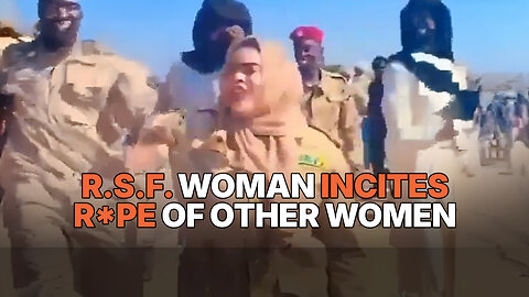 RSF WOMAN INCITES R*PE OF OTHER WOMEN