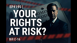 EP#195 | Your Rights at Risk? A Lawyer’s Warning on Bill C-16